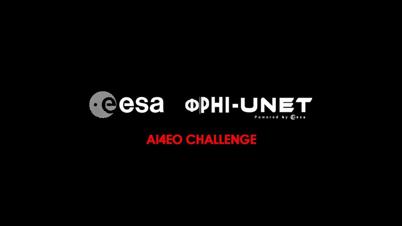 AI4EO CHALLENGE for ESA, PHI-UNET, UNOSAT, CERN openlab, RUS COPERNICUS