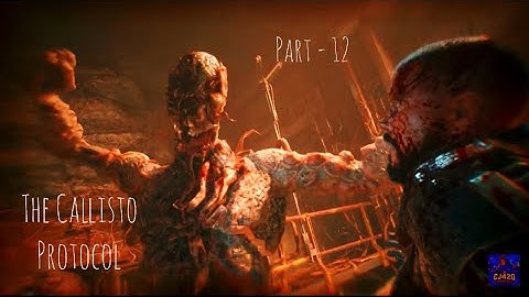 The Callisto Protocol | Full Gameplay Walkthrough / No Commentary Part -12 | CJ420GAMING