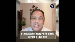 3 Conversations Every Parent Should Have With Their Kids