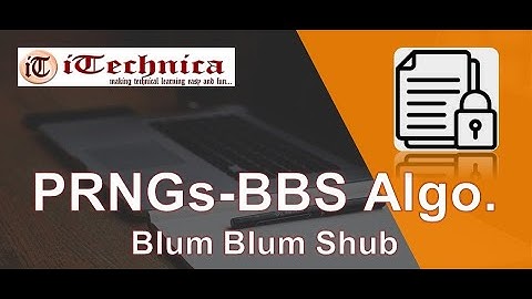 24. Pseudo Random Number Generator| BBS | Blum Blum Shub