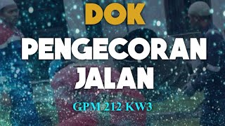 Partisipasi KW212 dan GPM dalam Pengecoran jalan persiapan maulid akbar 1442H