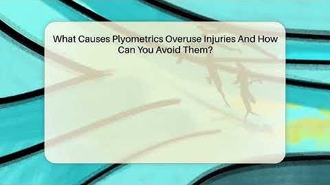 What Causes Plyometrics Overuse Injuries And How Can You Avoid Them? - High Energy Training Hub