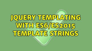 jQuery templating with ES6/ES2015 template strings