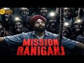 MISSION RANIGANJ Full movie in Hindi || Akshay Kumar | Parineeti Chopra | Pavan Malhotra
