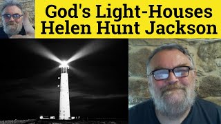 😎 Gods Light-Houses by Helen Hunt Jackson Analysis Gods Light-Houses by Helen Hunt Jackson Summary