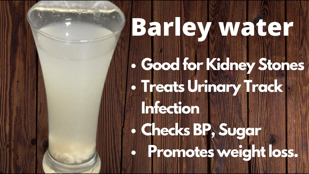 பார்லி , Barley water, Treats Kidney Stones/Urinary Track Infection/ BP