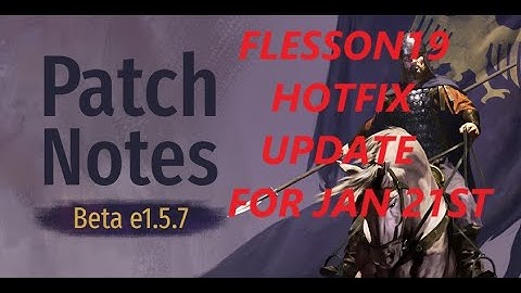 Mount and Blade 2 Bannerlord Patches 1.5.6 + 1.5.7 Hotfix For Jan 21St   | Flesson19