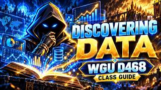WGU D468 Discovering Data | Complete Class Guide + How to Pass FAST