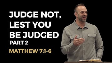 Matthew (47): “Judge Not, Lest You Be Judged — Part 2” (Matthew 7:1-6) | Costi Hinn