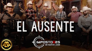 Impostores De Nuevo Leon - El Ausente (Video Musical)