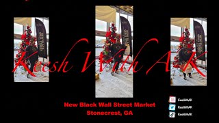 Blacked Out Vlogmas - New Black Wall Street Market in Stonecrest, GA by Keesh With A K 88 views 2 years ago 22 minutes