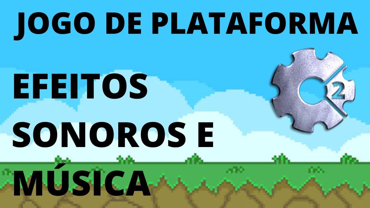 Construct 2: Jogo de Plataforma - Efeitos sonoros e música - YouTube