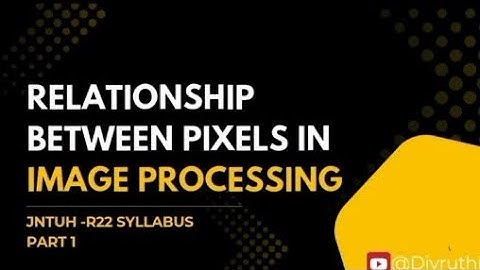 Relationship between pixels in image processing in telugu part 1 || image processing || r22 || jntuh