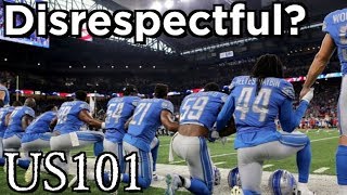 Is Kneeling Disrespectful To The National Anthem? - US 101