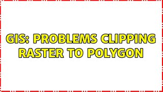 GIS: Problems Clipping Raster to Polygon