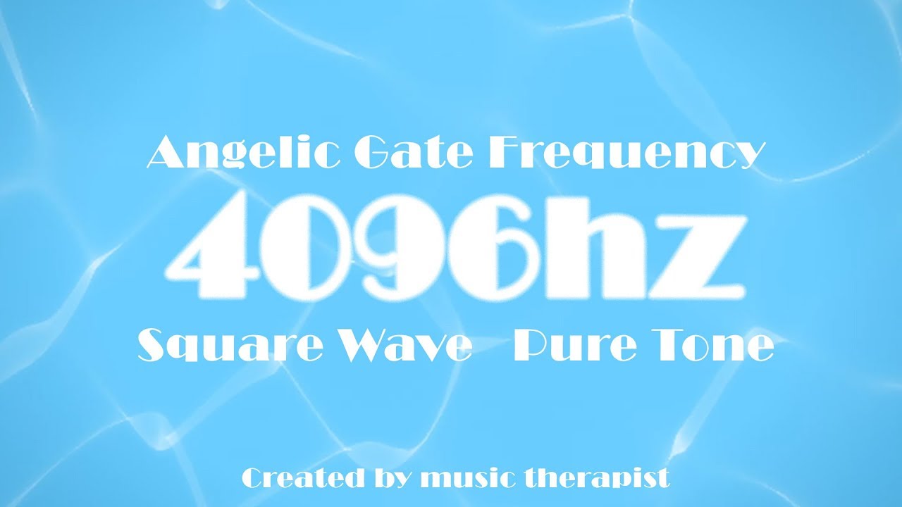 4096hz - Angelic Gate Frequency SquareWave PureTone - purification, EnergyCharge, Medditation