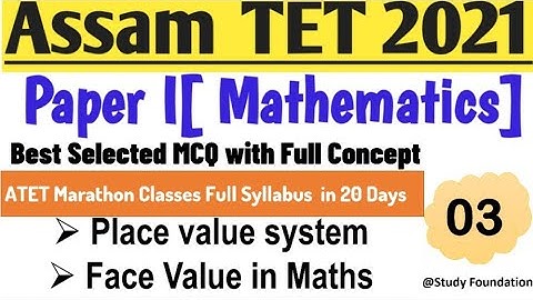 Assam TET 2021 Mathematics  Paper-I|Place Value & Face Value System|Assam TET Maths 2021