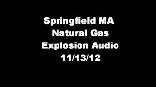 Springfield MA Natural Gas Explosion Audio 11/23/12 Net Worth