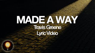 Miniatura de vídeo de "Made A Way - Travis Greene (Lyrics)"