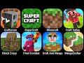Craftsman,SuperCraft,Minecraft,Craft Valley,Block Crazy,Pixel  Combat,Craft and Merge,MergeCrafter