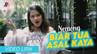 Nemong - Biar Tua Asal Kaya ( Video Lirik)