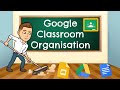 Google Classroom Organisation Tutorial