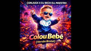 Conjugx X Dj Beck Ell Maestro   Colou Beb  Essa  A Melhor Parte  Adoo Brutal 2k26 
