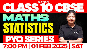 Class 10 CBSE Maths | Statistics | PYQ Series | Xylem Class 10 CBSE