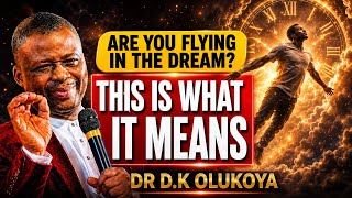 FLYING IN A DREAM MEANING: THIS IS WHAT IT MEANS | DR DK OLUKOYA
