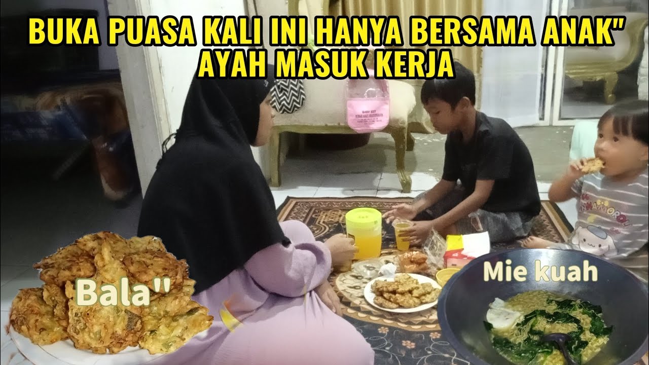 BUKA PUASANYA HANYA BERSAMA ANAK 