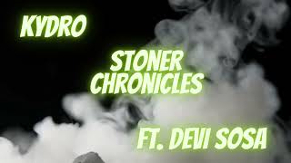 Kydro - Stoner Chronicles Ft. Devi Sosa