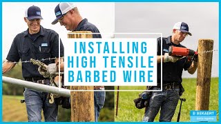 Installing High Tensile Barbed Wire | Do's and Don'ts to Proper Fence Installation