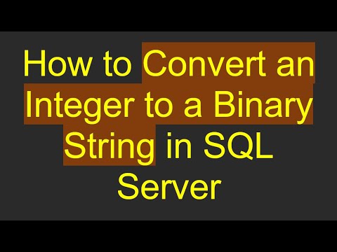 How to Convert an Integer to a Binary String in SQL Server
