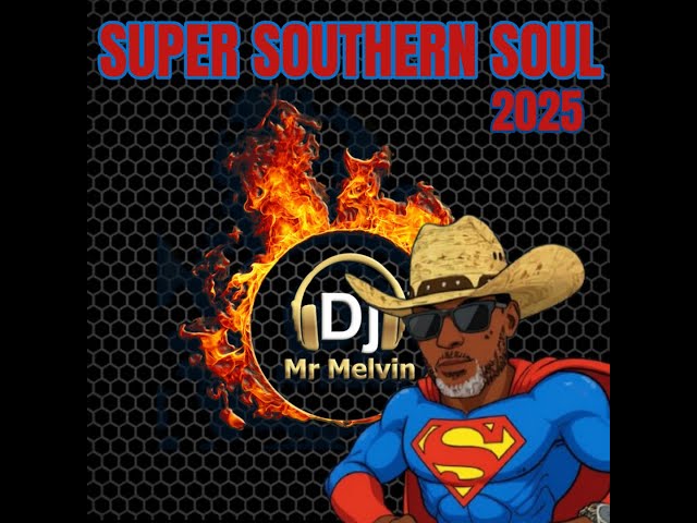 Super Southern Soul 2025 [Dj Mr Mel] - YouTube
