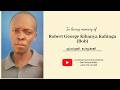 In Loving Memory Of Robert George Kihanya Kahinga Bob 1976 2026 In Loving Memory Of Robert George Kihanya Kahinga Bob 1976 2026