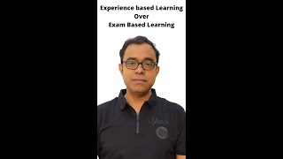 Experience Based Learning over Exam Based Learning #shorts