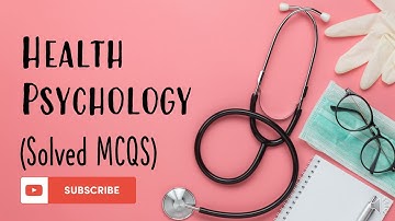 Health Psychology & its History MCQS |Solved MCQS on Health Psychology|PPSC Prep|FPSC|NTS|CSS|PMS|