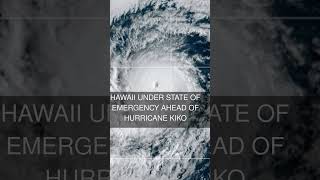Hawaii under state of emergency ahead of Hurricane Kiko
