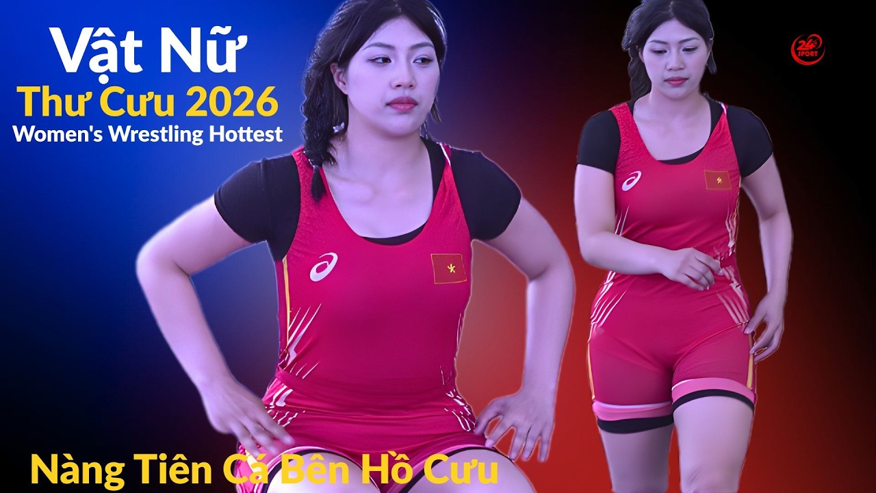 Anh Thơ Nàng Tiên Cá Bên Hồ. Vật Nữ Thư Cưu Cổ Loa 2026. Women's Wrestling Hottest