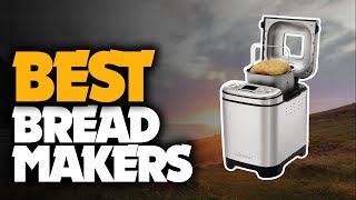 OMG, This is So Cheap! The Best Bread Makers