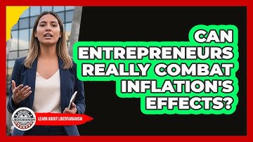 Can Entrepreneurs Really Combat Inflation