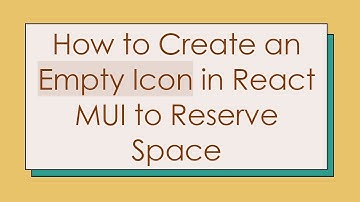 How to Create an Empty Icon in React MUI to Reserve Space