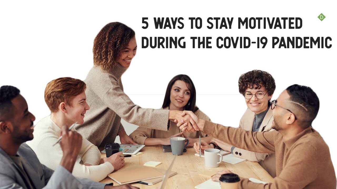 5 Ways to Stay Motivated During the COVID 19 Pandemic - YouTube