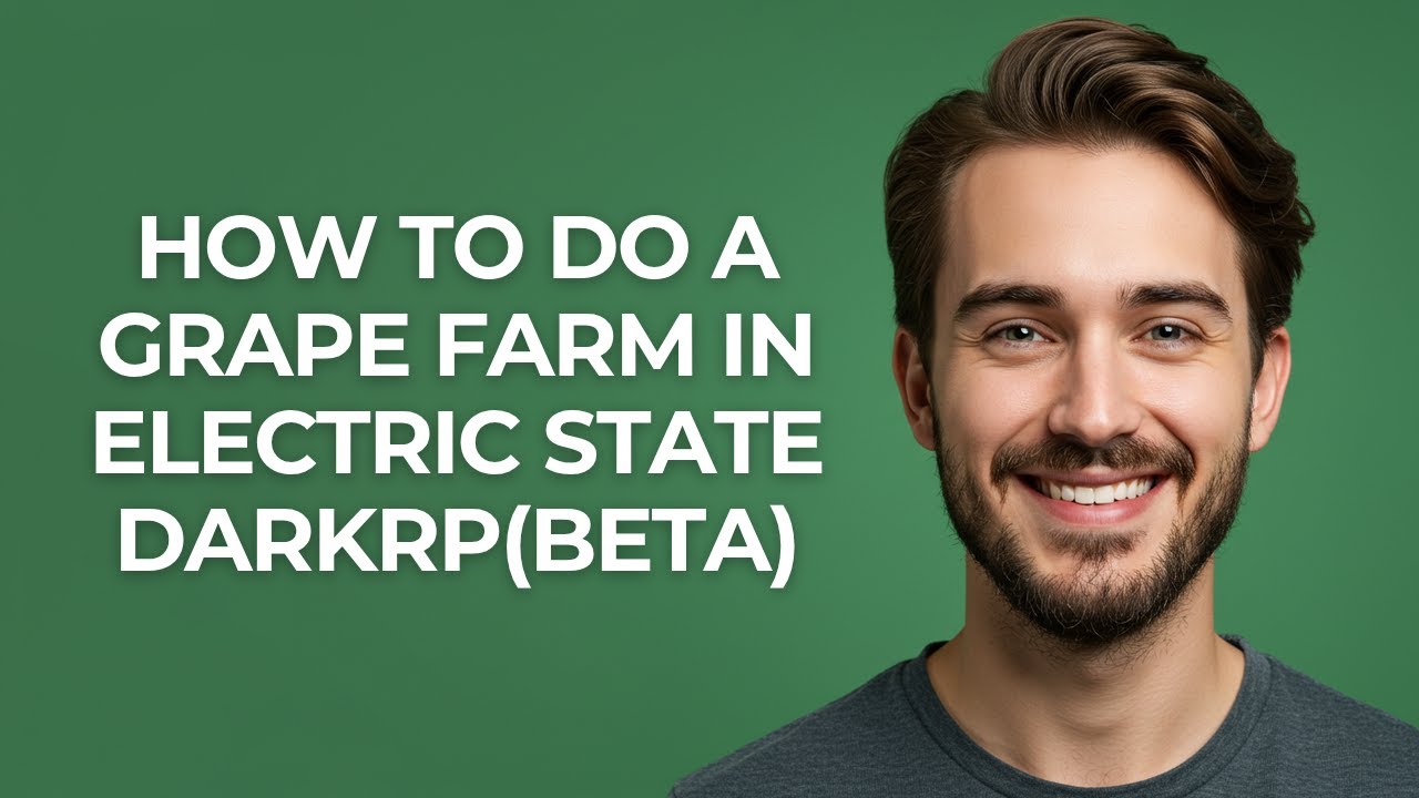 How to Do a Grape Farm In Electric State Darkrp(beta) - GUIDE!