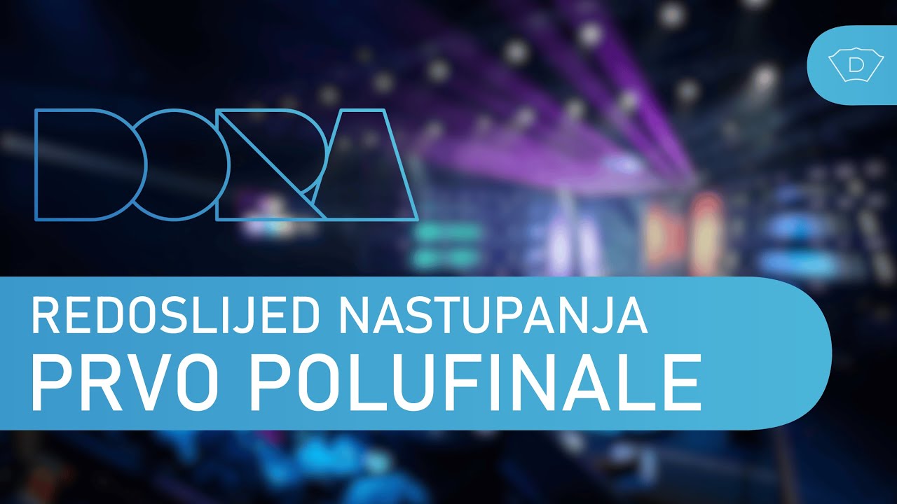 REDOSLIJED NASTUPANJA | PRVO POLUFINALE | DORA 2026