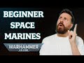 Space Marine List building in 40K - Beginner friendly