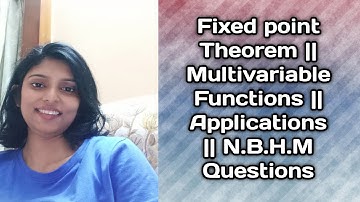 Fixed point Theorem || Multivariable Functions || Application || N.B.H.M Questions