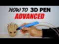 How to 3D PEN Tutorial #3 | ADVANCED TECHNIQUES