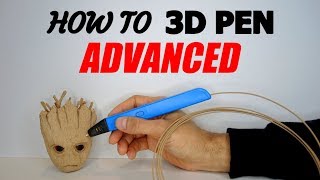 How to 3D PEN Tutorial #3 | ADVANCED TECHNIQUES