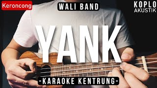 Yank - Wali (KARAOKE KENTRUNG + BASS)